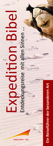 Expedition Bibel. Entdeckungsreise mit allen Sinnen ...